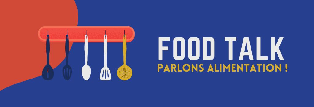 Food Talk : Parlons alimentation